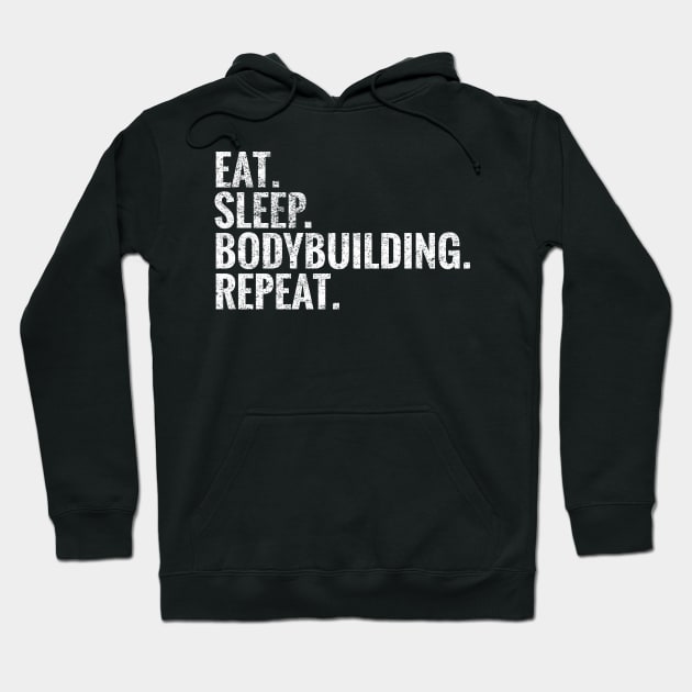 Eat Sleep Bodybuilding Repeat Hoodie by TeeLogic